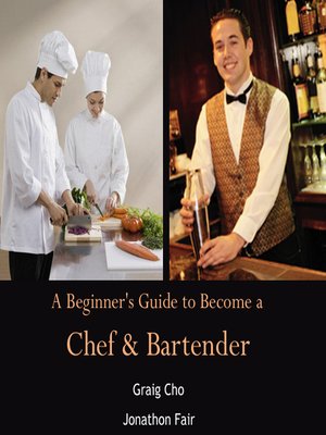 cover image of A Beginner's Guide to Become a Chef & Bartender